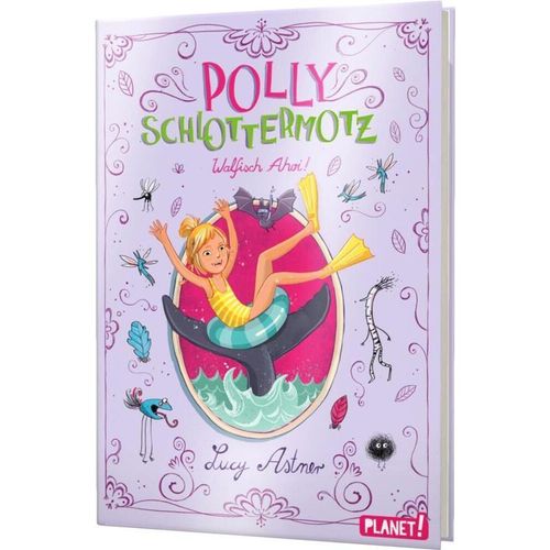 Walfisch Ahoi! / Polly Schlottermotz Bd.4 - Lucy Astner, Gebunden