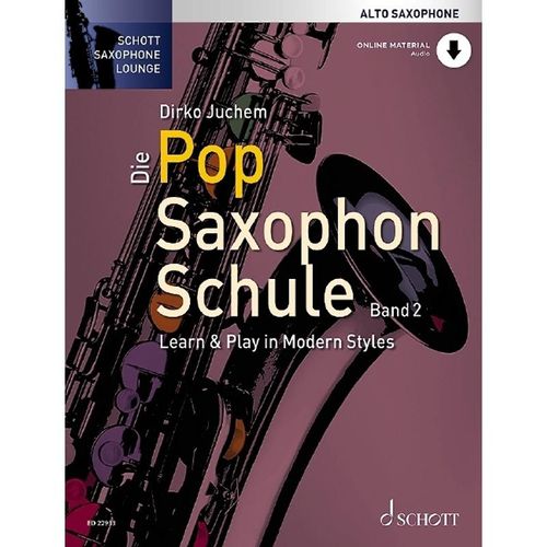Schott Saxophone Lounge / Band 2 / Die Pop Saxophon Schule, Alto Saxophone.Bd.2 - Dirko Juchem, Taschenbuch