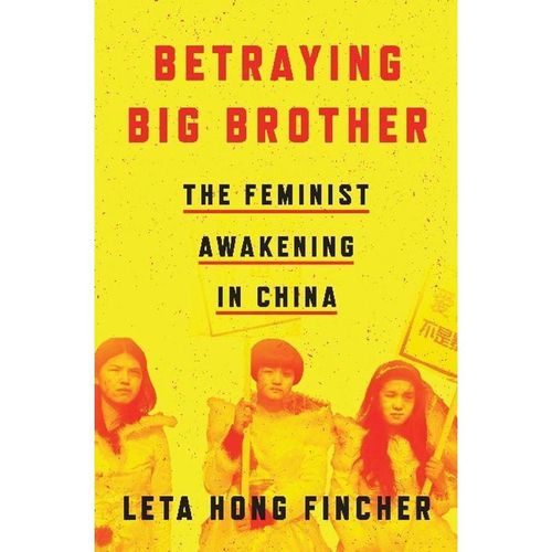 Betraying Big Brother - Leta Hong Fincher, Kartoniert (TB)