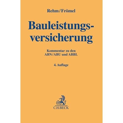 Gelbe Erläuterungsbücher / Bauleistungsversicherung - Rolf Rehm, Dieter Frömel, Leinen