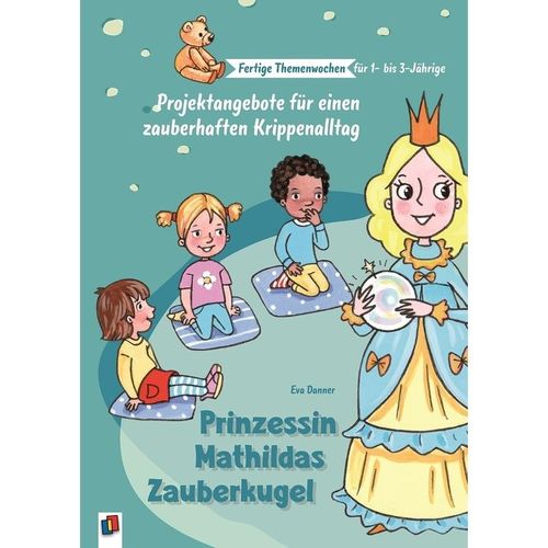 Fertige Themenwochen für 1- bis 3-Jährige / Prinzessin Mathildas Zauberkugel - Eva Danner, Kartoniert (TB)