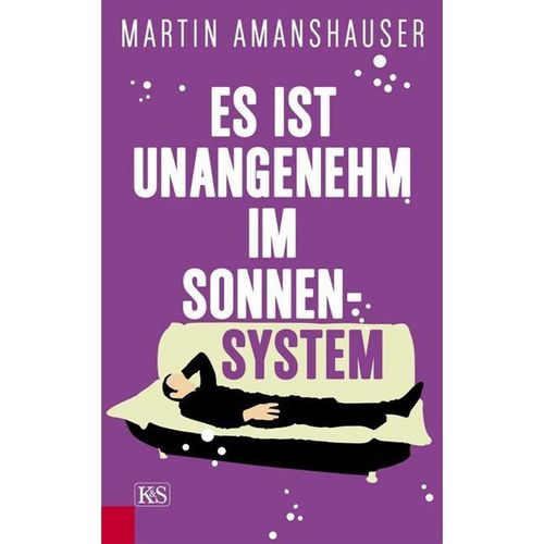 Es ist unangenehm im Sonnensystem - Martin Amanshauser, Gebunden