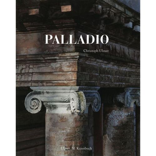 Ulmer Kunstbuch / Palladio - Christoph Ulmer, Gebunden