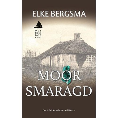 Moorsmaragd / Wibben und Weerts Bd.1 - Elke Bergsma, Kartoniert (TB)