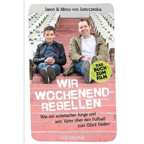 Wir Wochenendrebellen - Mirco von Juterczenka, Jason von Juterczenka, Taschenbuch