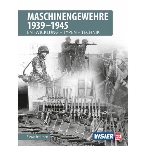 Maschinengewehre 1939 - 1945 - Alexander Losert, Gebunden