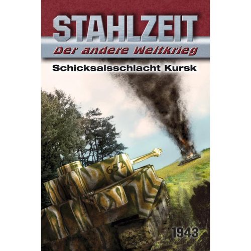 Stahlzeit, Der andere Weltkrieg - Schicksalsschlacht Kursk - Tom Zola, Gebunden