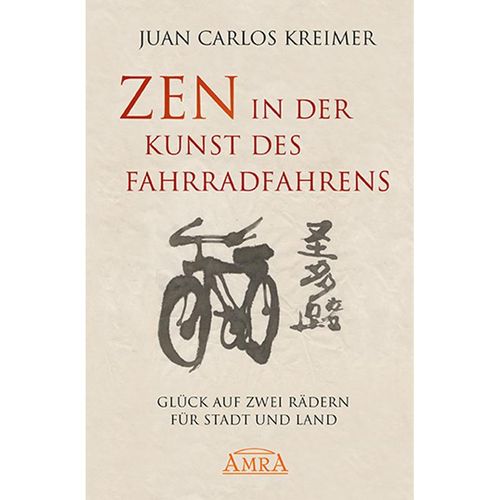 Zen in der Kunst des Fahrradfahrens - Juan Carlos Kreimer, Gebunden