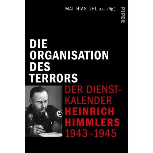 Die Organisation des Terrors - Der Dienstkalender Heinrich Himmlers 1943-1945, Gebunden