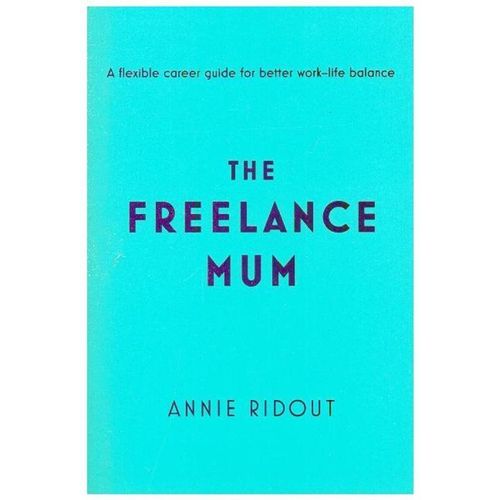 The Freelance Mum - Annie Ridout, Kartoniert (TB)