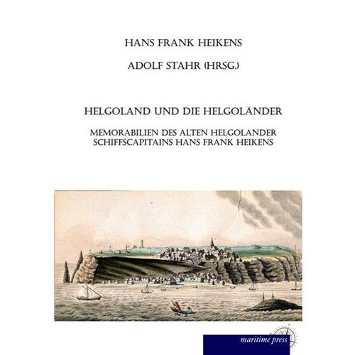Helgoland und die Helgoländer - Hans-Frank Heikens, Kartoniert (TB)