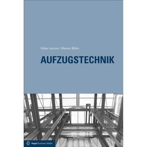 Aufzugstechnik - Volker Lenzner, Werner Böhm, Bernd Scherzinger, Gebunden