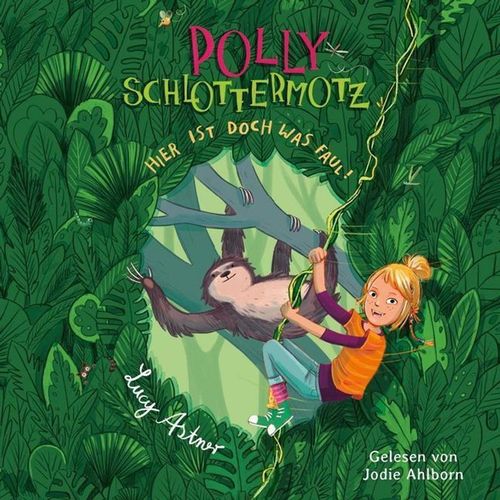 Polly Schlottermotz - 1 - Hier ist doch was faul! - Lucy Astner (Hörbuch)