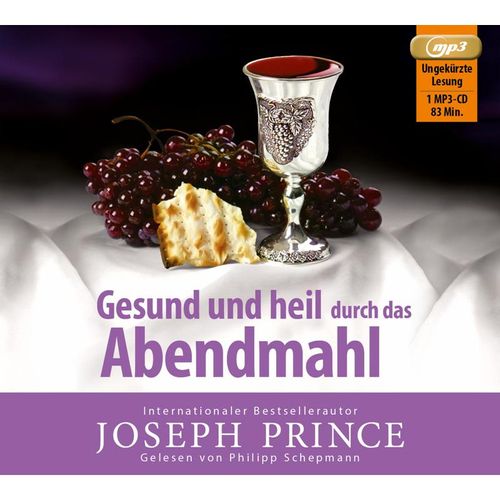 Gesund und heil durch das Abendmahl,Audio-CD, MP3 - Joseph Prince (Hörbuch)