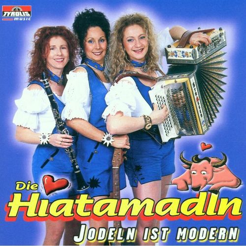 Jodeln ist modern - Die Hiatamadln. (CD)