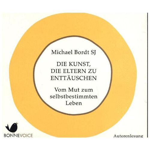 Die Kunst, die Eltern zu enttäuschen,2 Audio-CDs - Michael Bordt SJ (Hörbuch)