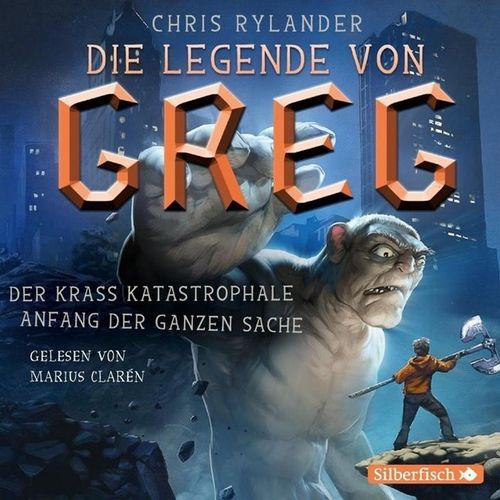 Die Legende von Greg - 1 - Der krass katastrophale Anfang der ganzen Sache - Chris Rylander (Hörbuch)