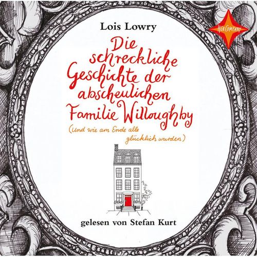 Die schreckliche Geschichte der abscheulichen Familie Willoughby - (und wie am Ende alle glücklich wurden),2 Audio-CDs - Lois Lowry (Hörbuch)