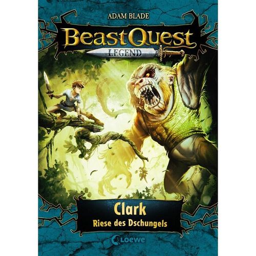 Clark, Riese des Dschungels / Beast Quest Legend Bd.8 - Adam Blade, Gebunden