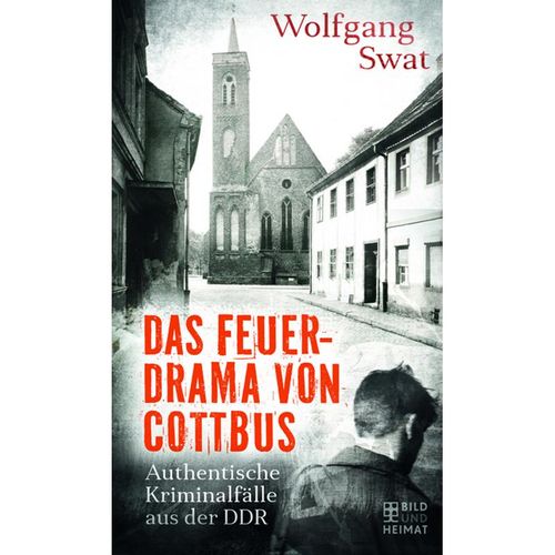 Das Feuerdrama von Cottbus - Wolfgang Swat, Kartoniert (TB)