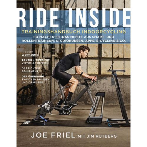Ride Inside: Trainingshandbuch Indoorcycling - Joe Friel, Jim Rutberg, Gebunden