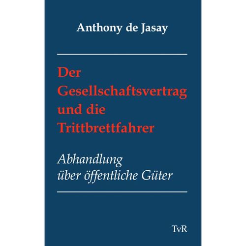 Der Gesellschaftsvertrag und die Trittbrettfahrer - Anthony de Jasay, Gebunden