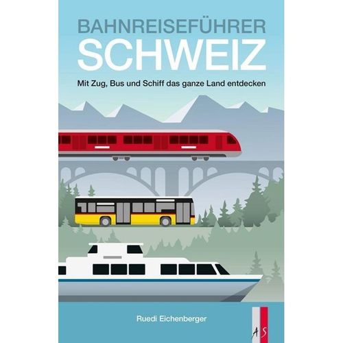 Bahnreiseführer Schweiz - Ruedi Eichenberger, Kartoniert (TB)