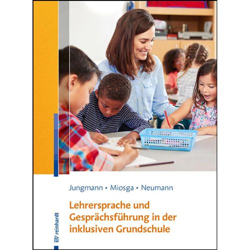 Lehrersprache und Gesprächsführung in der inklusiven Grundschule - Tanja Jungmann, Christiane Miosga, Sandra Neumann, Kartoniert (TB)
