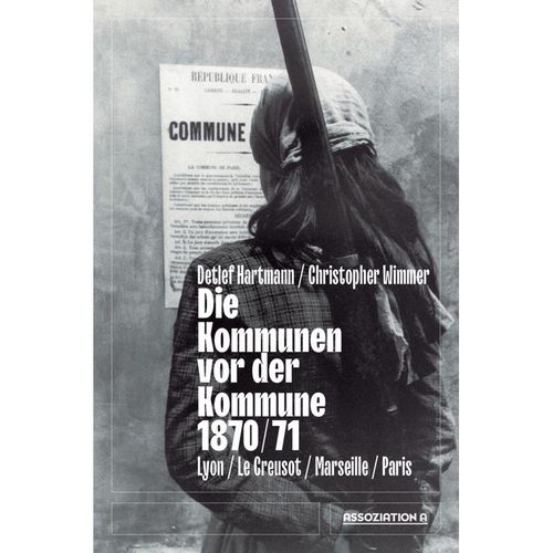 Die Kommunen vor der Kommune 1870/71 - Detlef Hartmann, Christopher Wimmer, Kartoniert (TB)