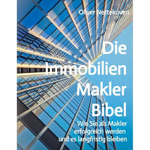 Die Immobilienmakler Bibel - Oliver Nettekoven, Kartoniert (TB)