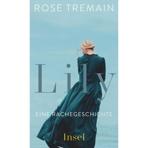 Lily - Rose Tremain, Gebunden