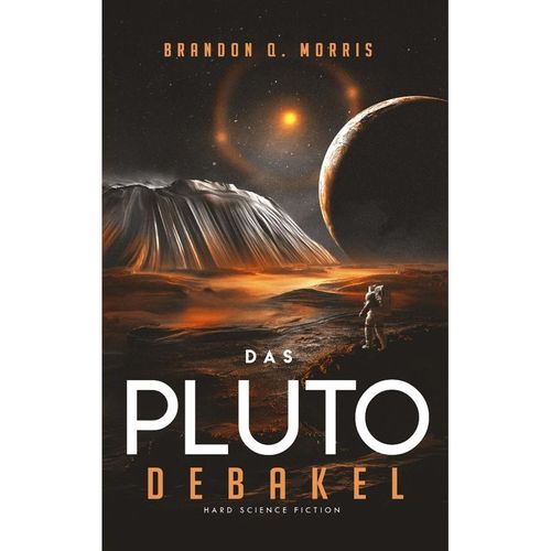 Das Pluto-Debakel - Brandon Q. Morris, Kartoniert (TB)