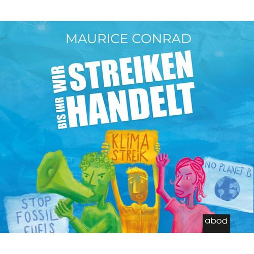 Wir streiken, bis ihr handelt!,Audio-CD - Maurice Conrad (Hörbuch)