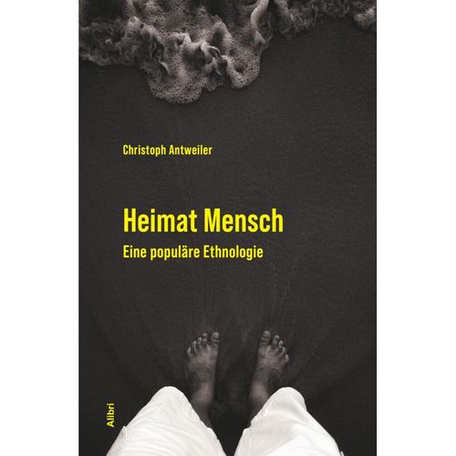 Heimat Mensch - Christoph Antweiler, Gebunden