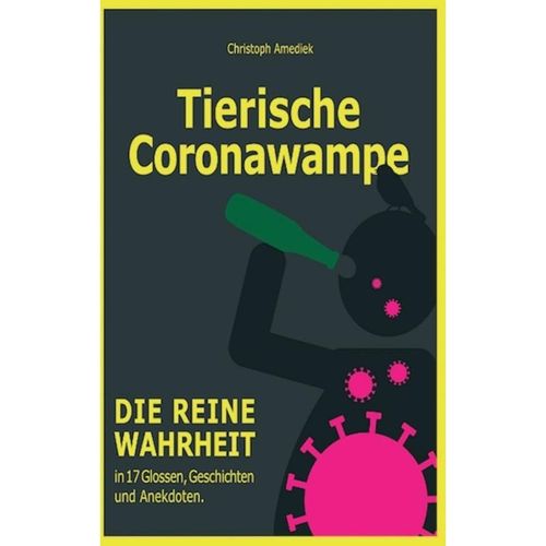 Tierische Coronawampe - Christoph Amediek, Kartoniert (TB)