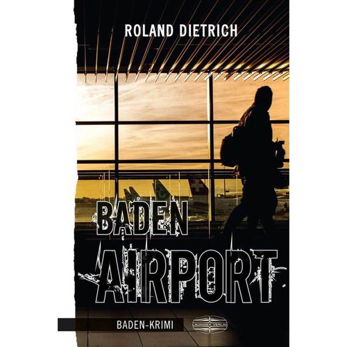 Baden-Airport - Roland Dietrich, Kartoniert (TB)