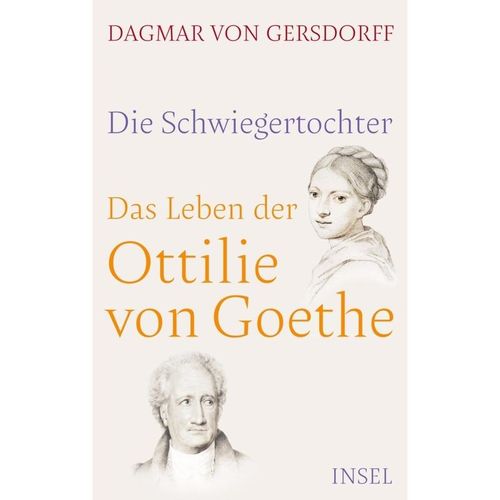 Die Schwiegertochter. Das Leben der Ottilie von Goethe - Dagmar von Gersdorff, Gebunden