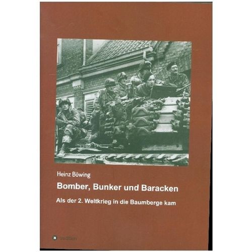 Bomber, Bunker und Baracken - Heinz Böwing, Kartoniert (TB)