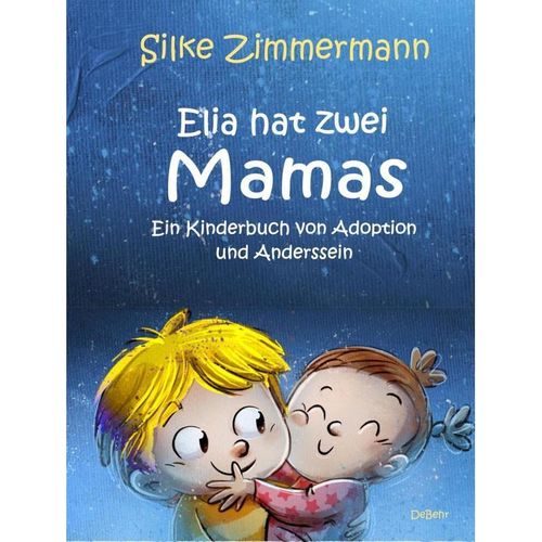 Elia hat zwei Mamas - Ein Kinderbuch über Adoption und Anderssein - Silke Zimmermann, Kartoniert (TB)