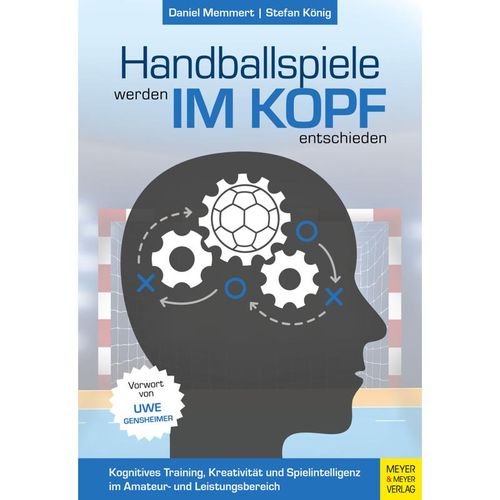 Handballspiele werden im Kopf entschieden - Daniel Memmert, Stefan König, Kartoniert (TB)