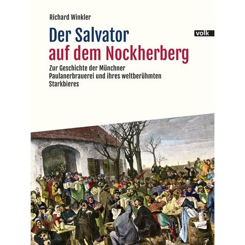 Der Salvator auf dem Nockherberg - Richard Winkler, Gebunden