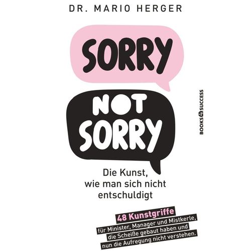 Sorry not sorry: Die Kunst, wie man sich nicht entschuldigt - Mario Herger, Kartoniert (TB)
