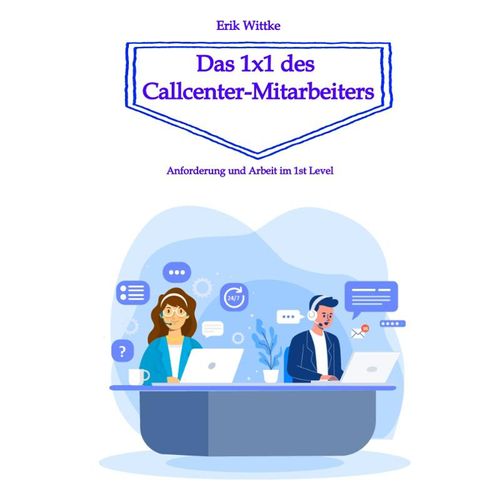 Das 1x1 des Callcenter-Mitarbeiters - Erik Wittke, Kartoniert (TB)