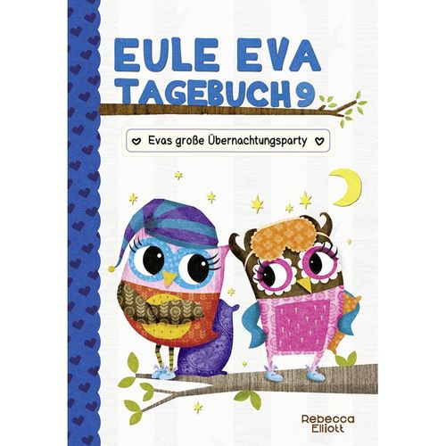 Eule Eva Tagebuch - Evas große Übernachtungsparty - Rebecca Elliott, Gebunden