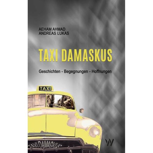 Taxi Damaskus - Aeham Ahmad, Andreas Lukas, Gebunden