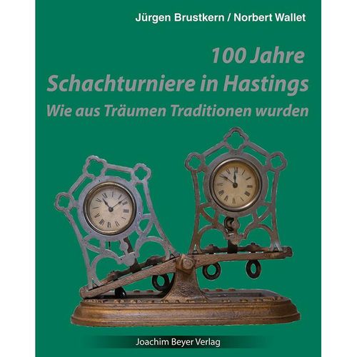 100 Jahre Schachturniere in Hastings - Jürgen Brustkern, Norbert Wallet, Gebunden
