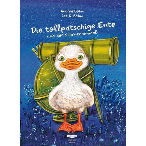Die tollpatschige Ente und der Sternenhimmel - Andrea Böhm, Gebunden