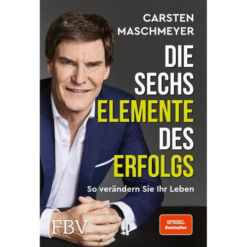 Die sechs Elemente des Erfolgs - Carsten Maschmeyer, Gebunden