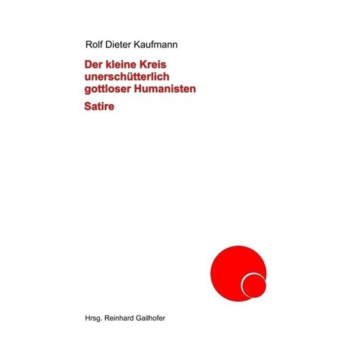 Der kleine Kreis unerschütterlich gottloser Humanisten - Rolf Dieter Kaufmann, Kartoniert (TB)