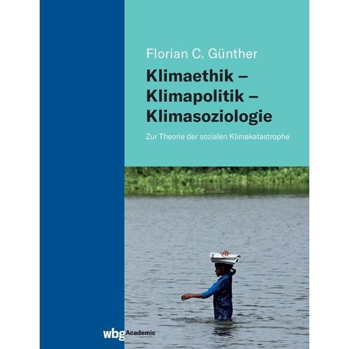 Klimaethik - Klimapolitik - Klimasoziologie - Florian Günther, Gebunden